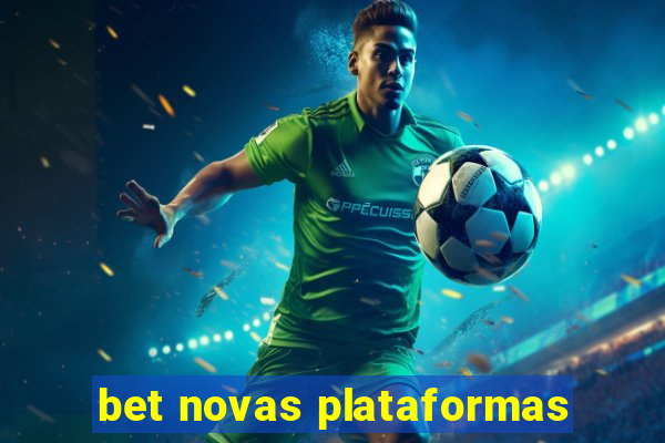 bet novas plataformas